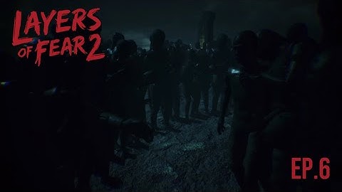 Layers Of Fear 2 Ep.6 (I Really Hate Mannequins)