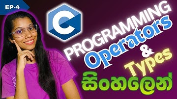 C Programming in Sinhala Episode 4  -  Operators in C Programming A Comprehensive Guide to All Types