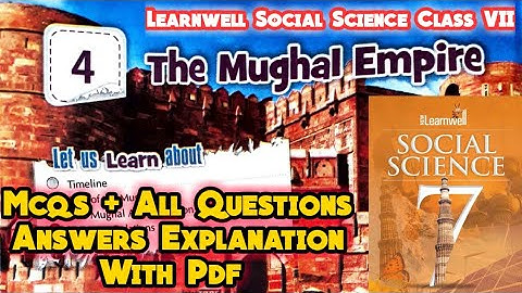 New Learnwell Social Science Class 7 Chapter 4 | The Mughal Empire| learnwell SST Class 7 Solution