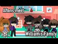 |Aftons meet William’s Family| [Part 4- Fnaf] {Gacha}