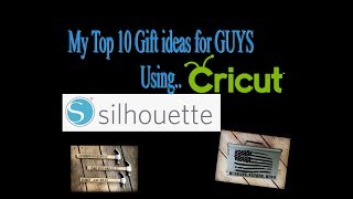 10 Gift Ideas to make for GUYS with you Cricut or Silhouette Vinyl Cutter