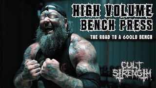 HIGH VOLUME BENCH PRESS - The Road To A 600lb Bench (W2D2 Bench Press Behemoth)