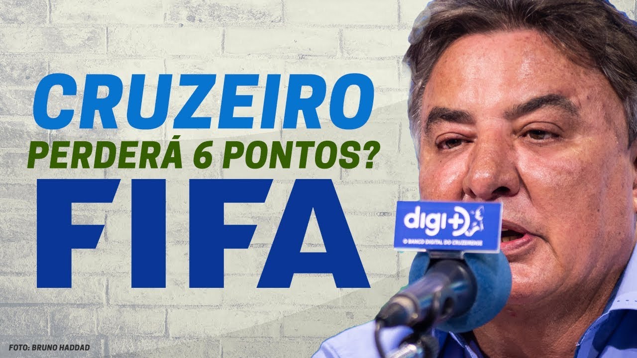 Fifa determina que Cruzeiro perca 6 pontos no Brasileiro, mas clube recorre