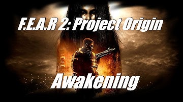 F.E.A.R  2:  Project Origin - Playthrough - Part 2: Awakening