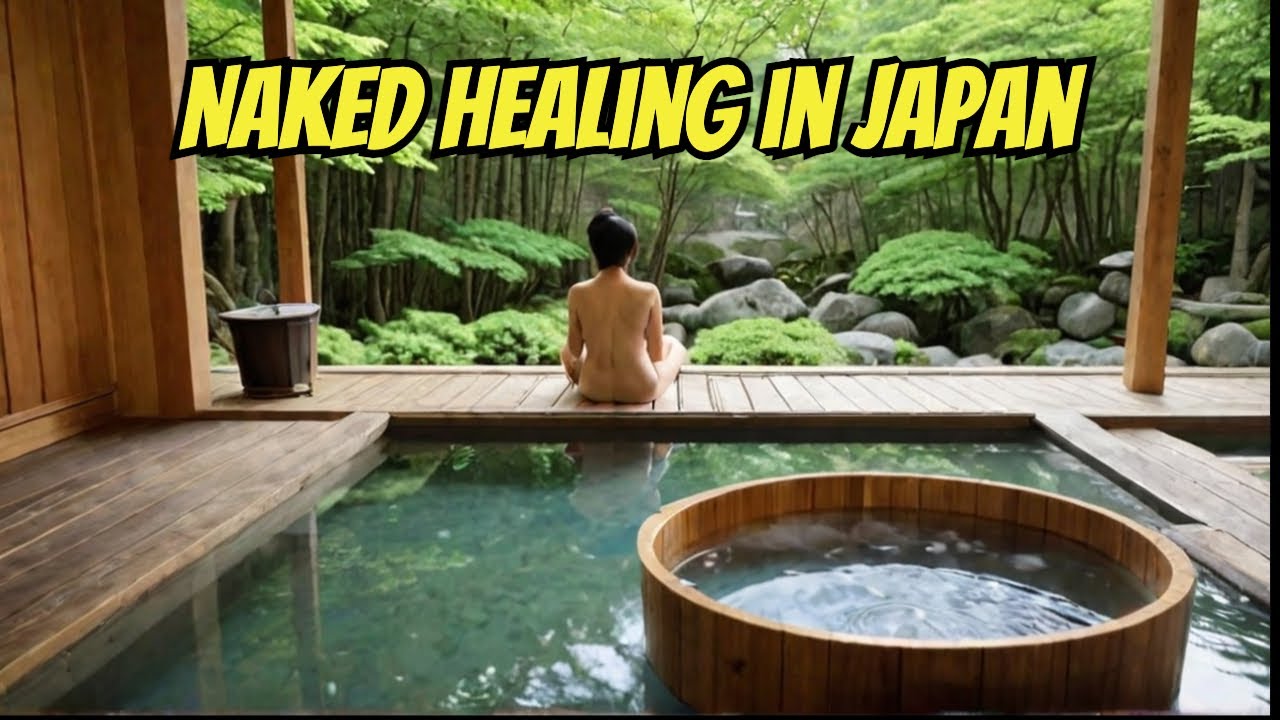 The Secret to Japan's Naked Healing Onsen Tradition Revealed! - YouTube