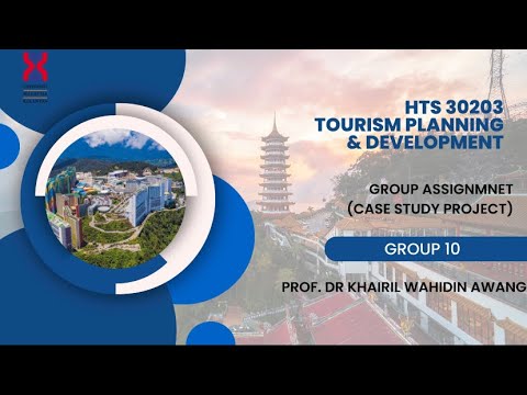 HTS30203 | TOURISM PLANNING u0026 DEVELOPMENT | GROUP 10 | CASE STUDY PROJECT | UMK