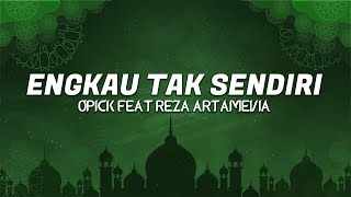 Opick feat Reza Artamevia – Engkau Tak Sendiri (lirik)