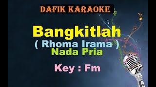 Bangkitlah (Karaoke) Rhoma Irama Nada Pria / Cowok Male Key Fm Dangdut Original