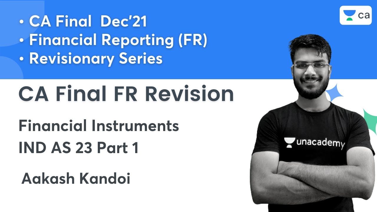 CA Final FR Revision - Financial Instruments, IND AS 23 - Part 1 ...