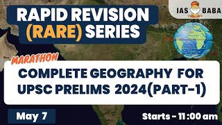 COMPLETE GEOGRAPHY REVISION FOR UPSC 2024 |PART 1 | MARATHON | RAPID REVISION SERIES | #upsc2024