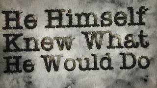 He Himself Knew What he Would Do • 5/4/26