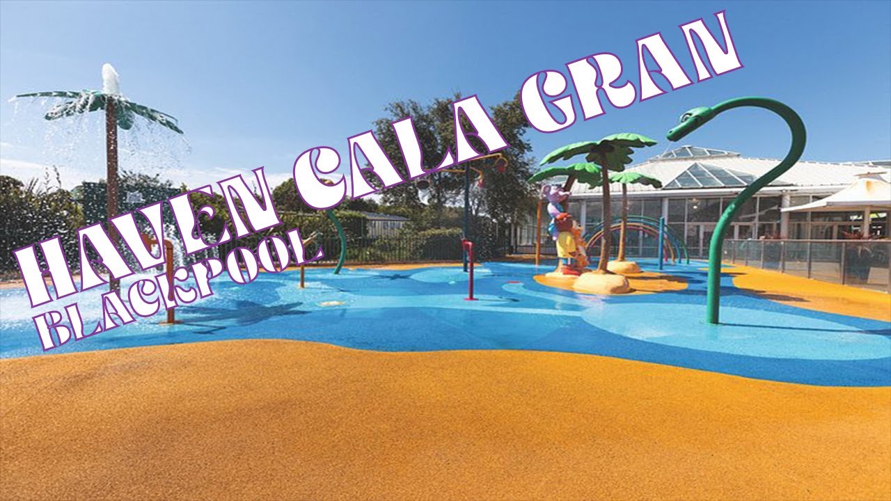 haven-cala-gran-holiday-park-the-walkthrough-you-ve-been-waiting-for