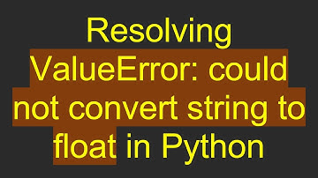 Resolving ValueError: could not convert string to float in Python