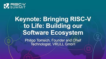 Keynote: Bringing RISC-V to Life: Building our Software Ecosystem - Philipp Tomsich