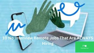 10 No Interview Remote Jobs That Are ALWAYS Hiring