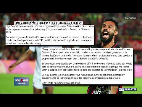 HE'S BACK TO LA LIGA! | Giancarlo González returns to Alajuelense | GolXGol