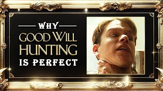 Why Good Will Hunting is Perfect