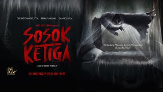  Teaser Trailer “SOSOK KETIGA” Di Bioskop 22 Juni 2023