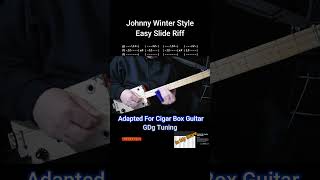 Johnny Winter Style Slide Riff "No Chat" Fretless Cigar Box Guitar Lesson w Tabs 🔥#shorts