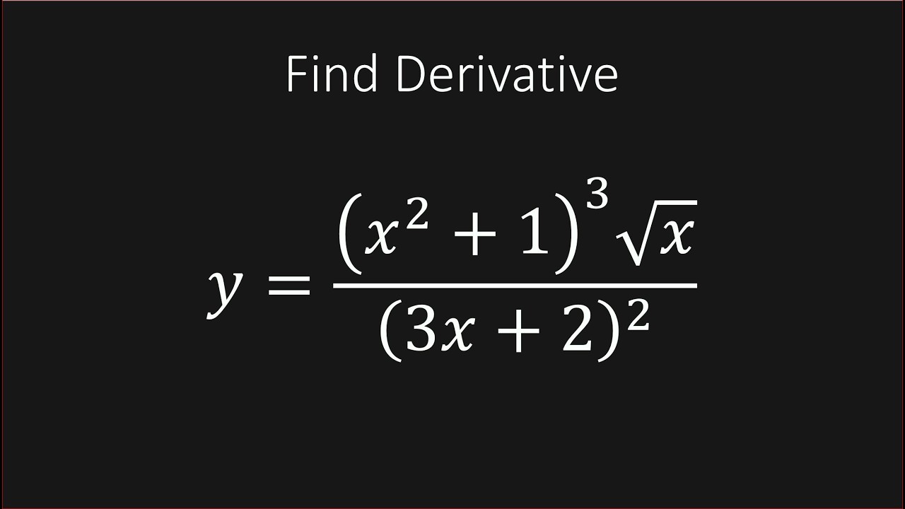 Derivative Of y = (x^2+1)^3 sqrt(x) / (3x+2)^2