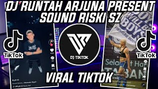 DJ RUNTAH ARJUNA PRESENT SOUND RISKI SZ