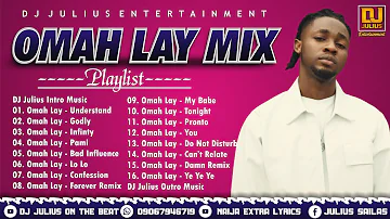 DJ Julius Best of Omah Lay Mix  Naija Afro Mix 2022 {09067946719} Omah Lay Understand Godly Yeyeye