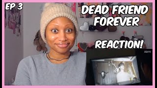 เพื่อน ตาย DFF Dead Friend Forever Ep 3 REACTION!