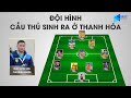 Siêu đội hình 11 cầu thủ Thanh Hóa còn thi đấu: Sẵn sàng khuất phục mọi đối thủ | NEXT SPORTS