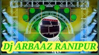 RANIPUR DJ arbaaz gana song new vibration 🎶🎵