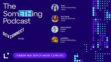 The SomETHing Podcast | DevConnect Recap