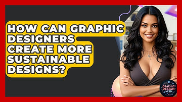 How Can Graphic Designers Create More Sustainable Designs? - Graphic Design Nerd