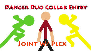 My Entry For Danger Duo Collab ! ( Joint W/ Plex ) | Stick Nodes