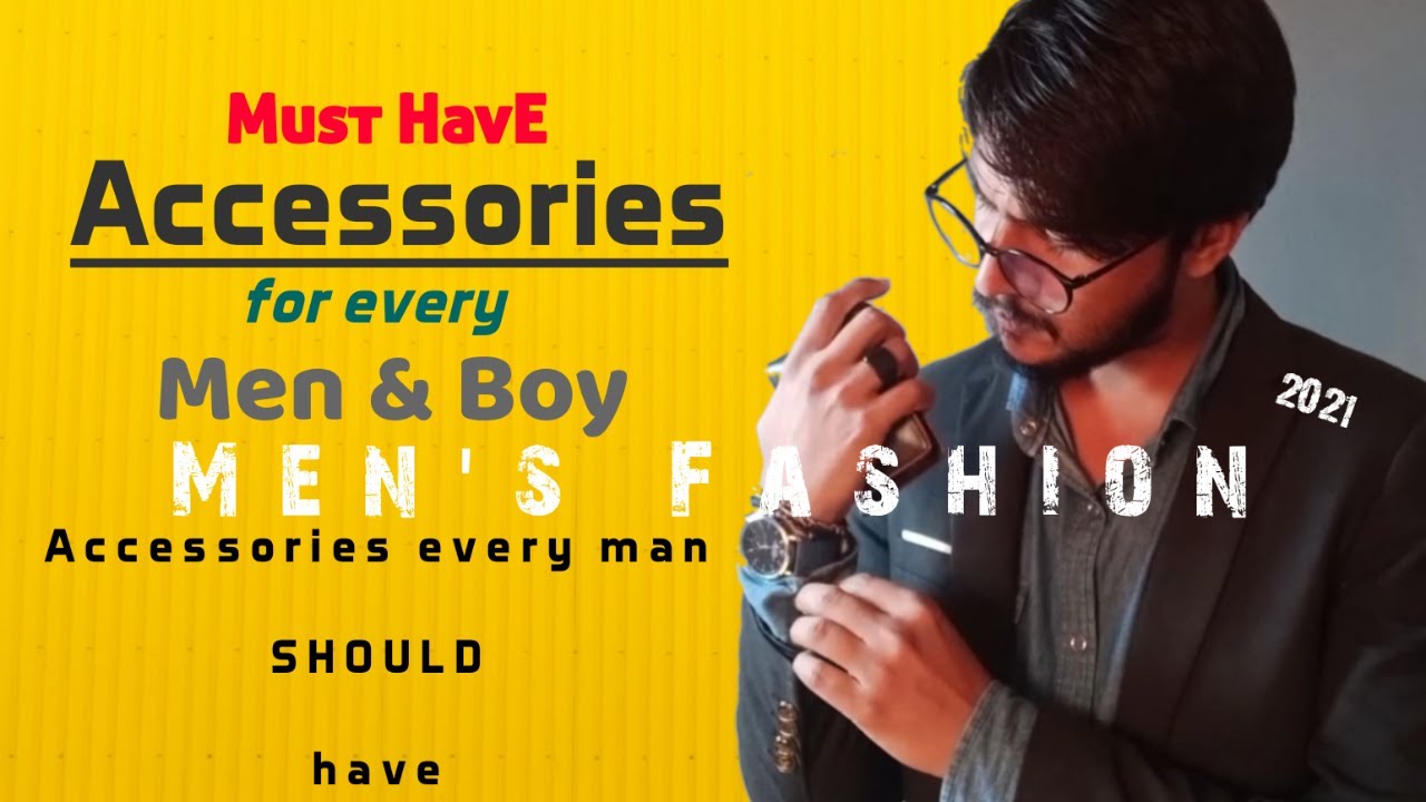 Accessories  Every Men must Have / Every Guy  Needs / Men fashion trends 2021 in Pakistan / Gumnaam
