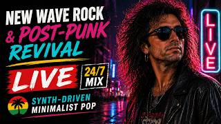 New Wave Rock &amp; Post-Punk Revival 🔥 LIVE | Synth-Driven Minimalist Pop (24/7 Mix)