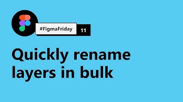 How to quickly bulk rename layers in Figma | #FigmaFriday 11