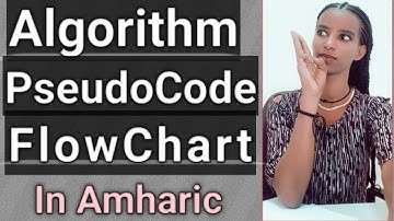 Algorithm, Pseudocode and flowchart in C++ programming Chapter 2, in Amharic