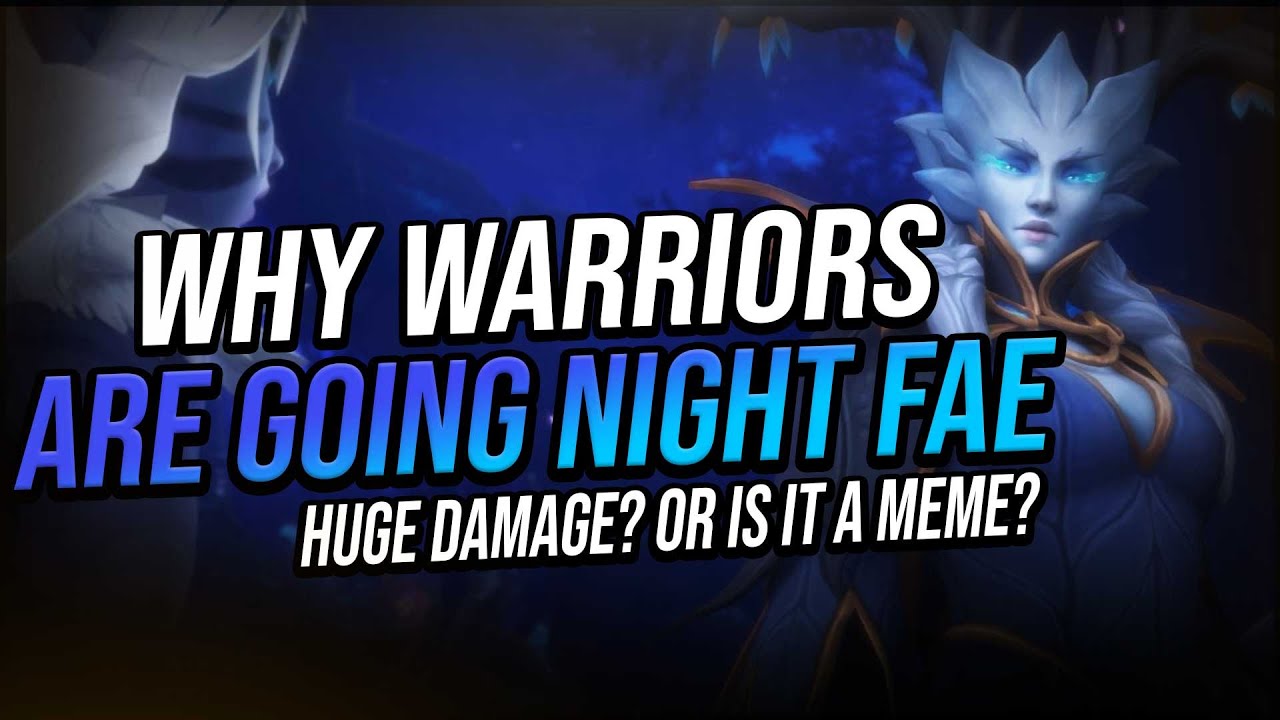 Why Are Warriors Swapping To Night Fae? Actually Good Or Just A Meme? WoW Shadowlands