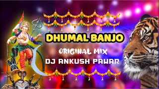 Dhumal Banjo ||🔥|| Original Mix || Dj Ankush Pawar