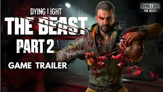Dying Light The Beast - Part 2 | Official Game Trailer | PS5 | PC | Xbox | Upcoming 2025 Games
