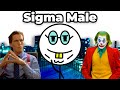 Never become a sigma male