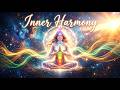432Hz + 528Hz Inner Harmony Meditation 🧘 Chakra Alignment & Energy Balance