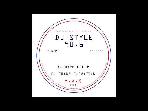 Style — DARK POWER - DJ STYLE 90.6 - HARDCORE VINYILIST RECORDS