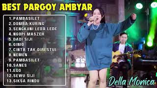 PAMBASILET ~ Best Pargoy Ambyar || DELLA MONICA ft. ERA SYAQIRA