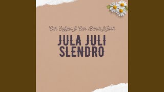Julia Julia Slendro
