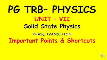 PG TRB – PHYSICS | UNIT – VII | Solid State Physics | Phase Transition | Frist Order | Second Order