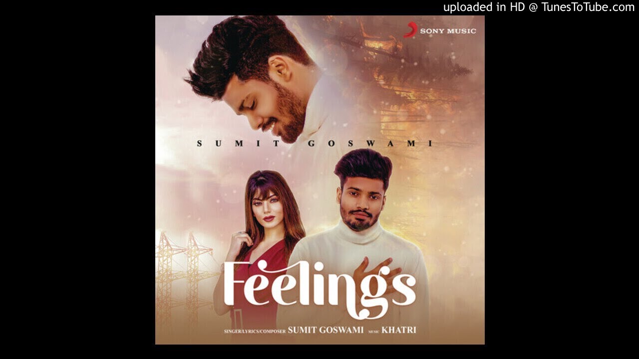 Feelings - Sumit Goswami MP3 SONG