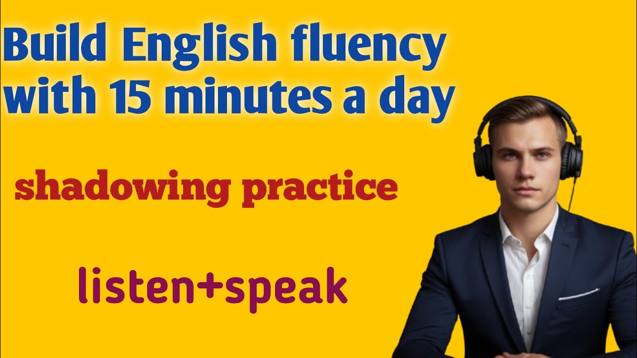 Build Your English Fluency with 15 Minutes a Day - YouTube