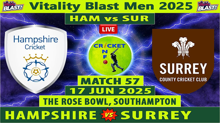 Surrey vs Hampshire Live | SUR vs HAM Live | 57th Match of Vitality Blast T20 2025 | HAM vs SUR Live