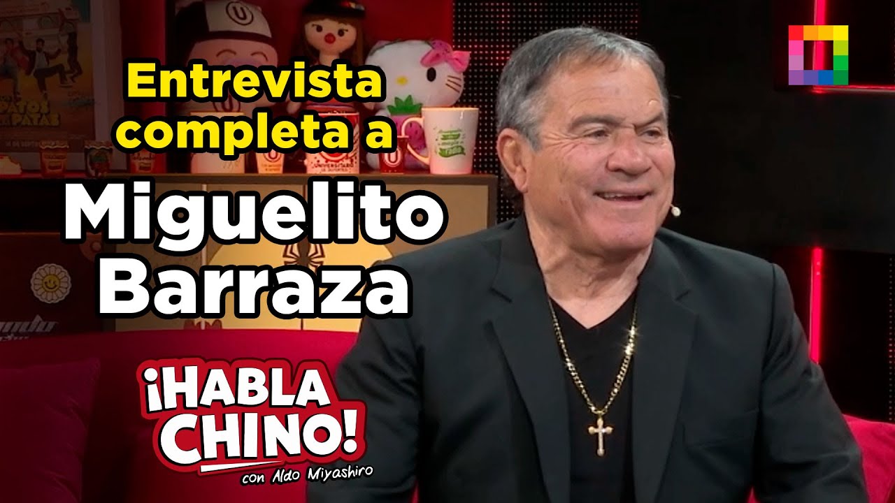 Habla Chino - OCT 10 - ENTREVISTA COMPLETA A MIGUELITO BARRAZA | Willax