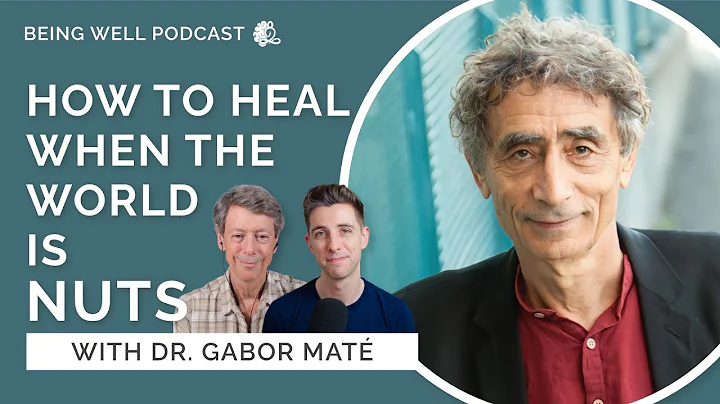 Healing Trauma in a Toxic Culture with Dr. Gabor Mat | Being Well Podcast